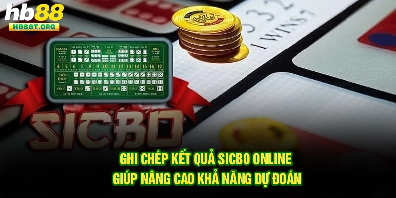 Ghi chép kết quả Sicbo online giúp nâng cao khả năng dự đoán