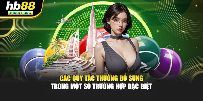 Các quy tắc thưởng bổ sung trong một số trường hợp đặc biệt