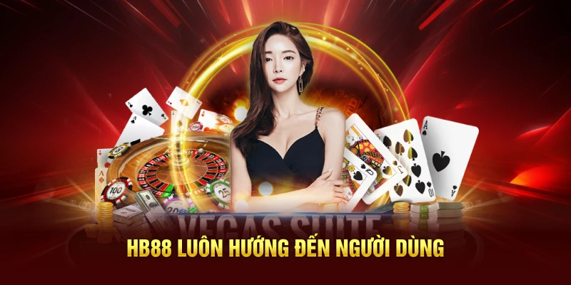 HB88 luôn hướng đến người dùng